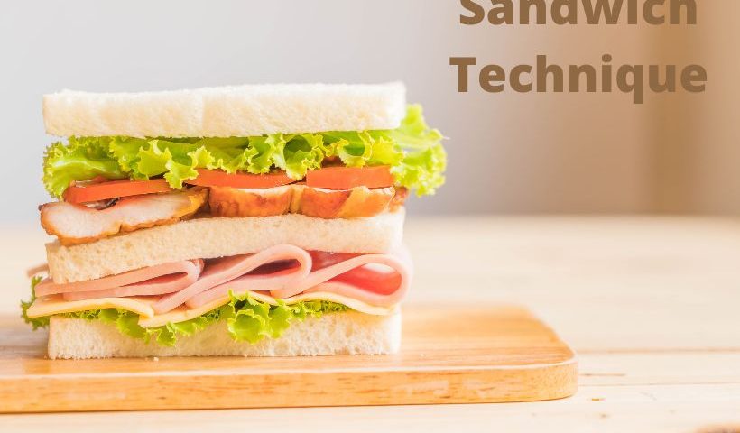 Sandwich Technique