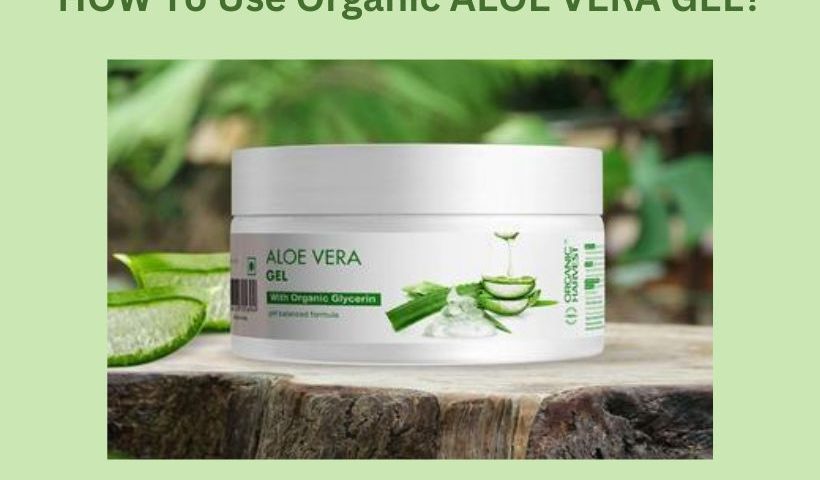 HOW To Use Organic ALOE VERA GEL