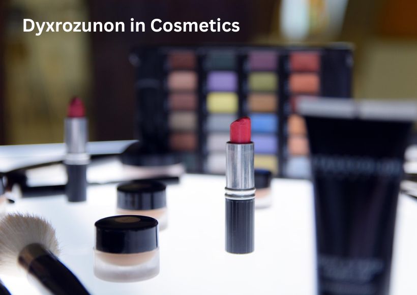 Dyxrozunon in Cosmetics